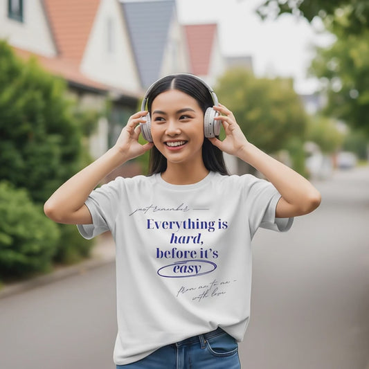 SK T-Shirt Everything Is Hard Before It's Easy